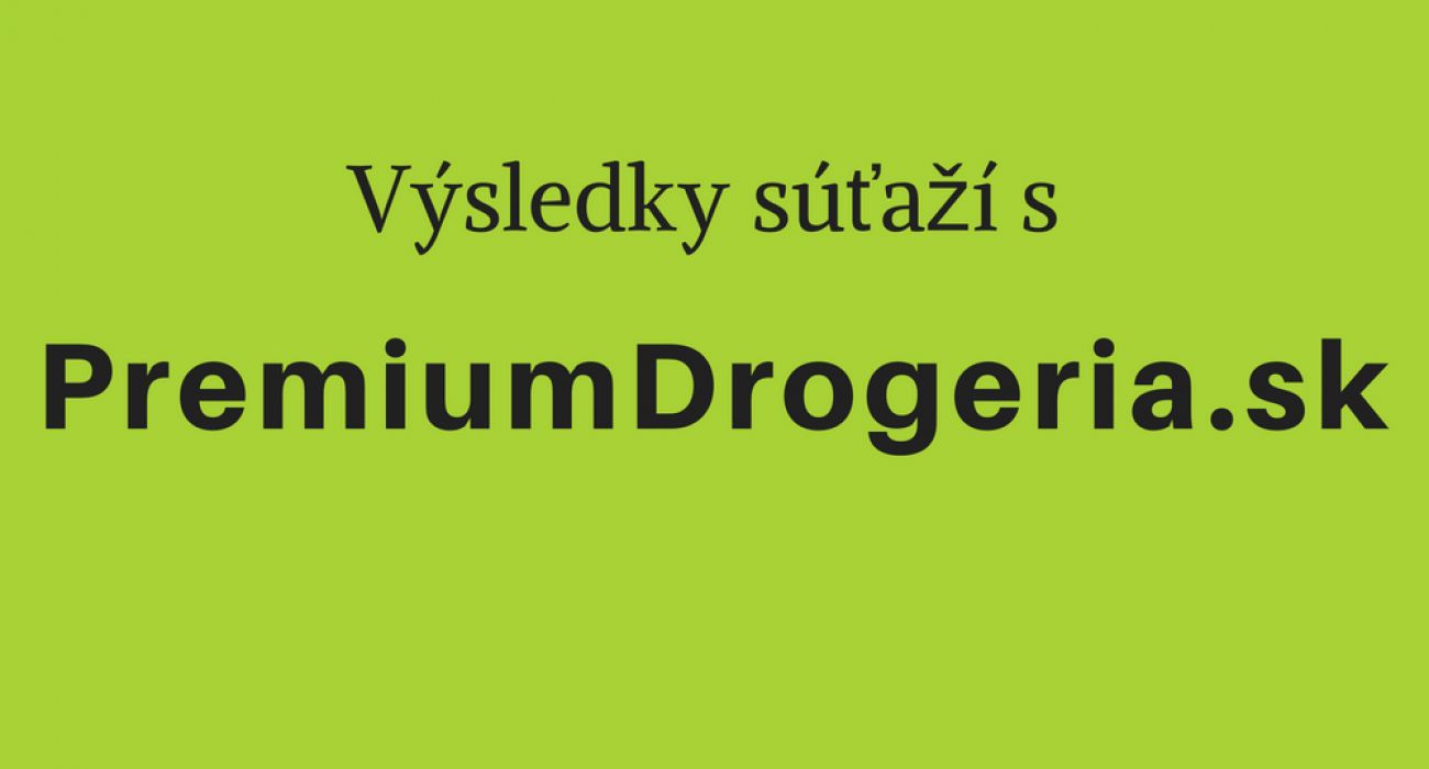 Výsledky súťaží s PremiumDrogeria.sk